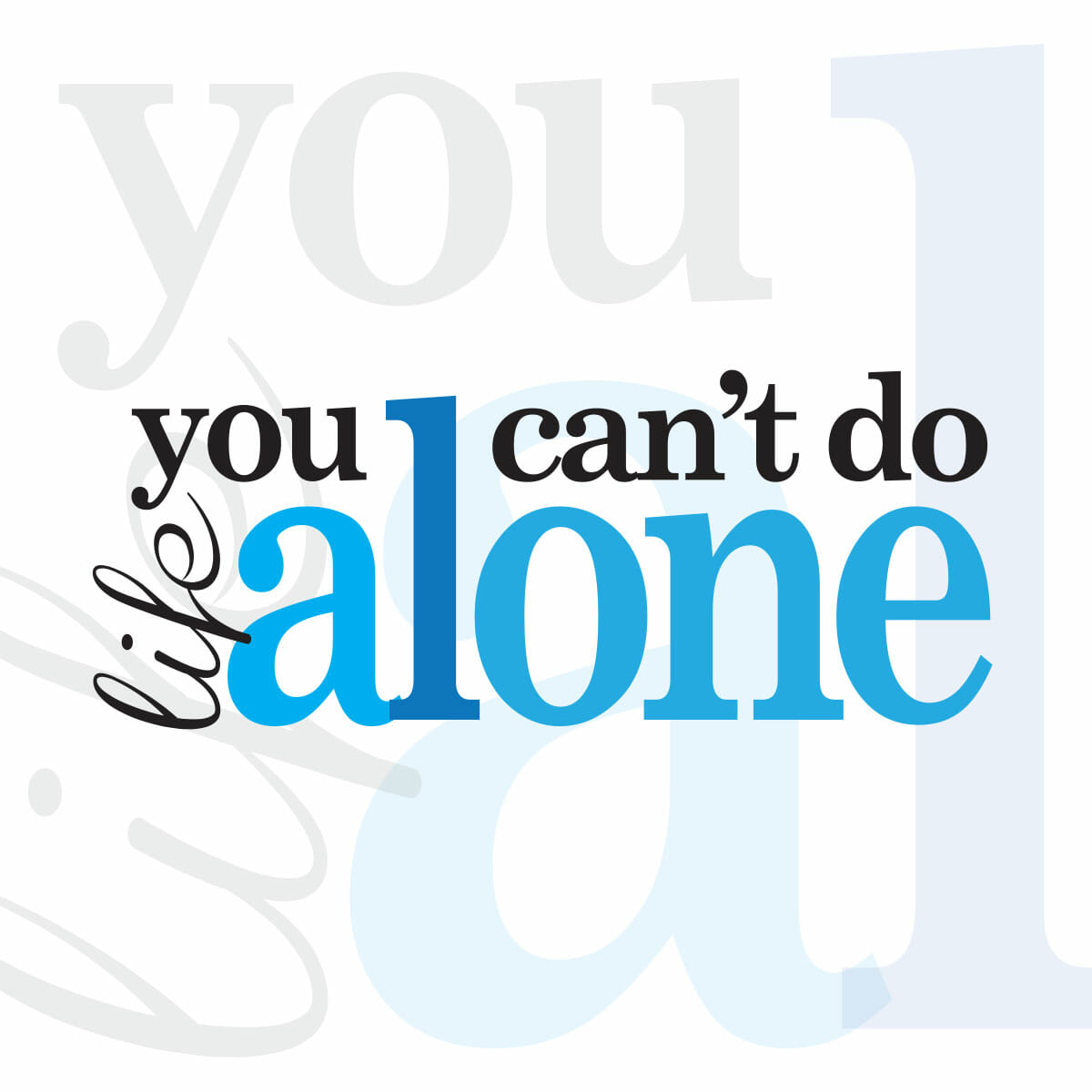 You Can't Do Life Alone - Journey Church in PIneville Core Value