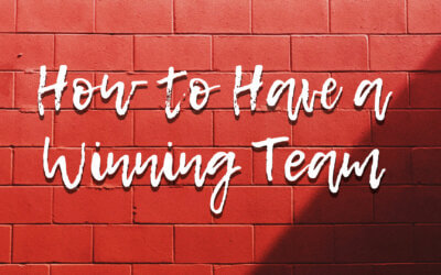 How to Have a Winning Team