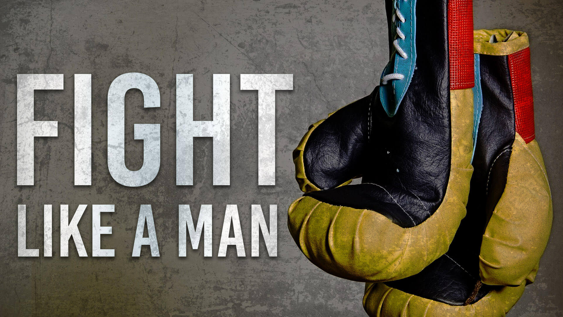 Fight Like A Man Journey Church