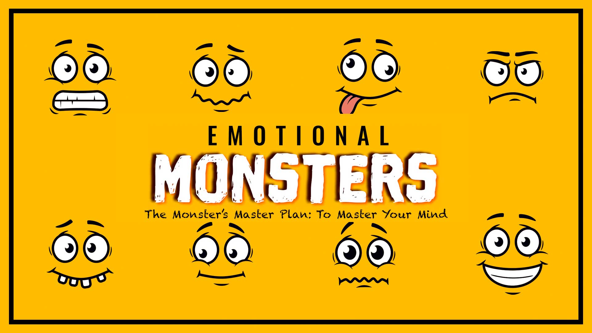 Emotional Monsters: The Monster's Master Plan to Master Your Mind