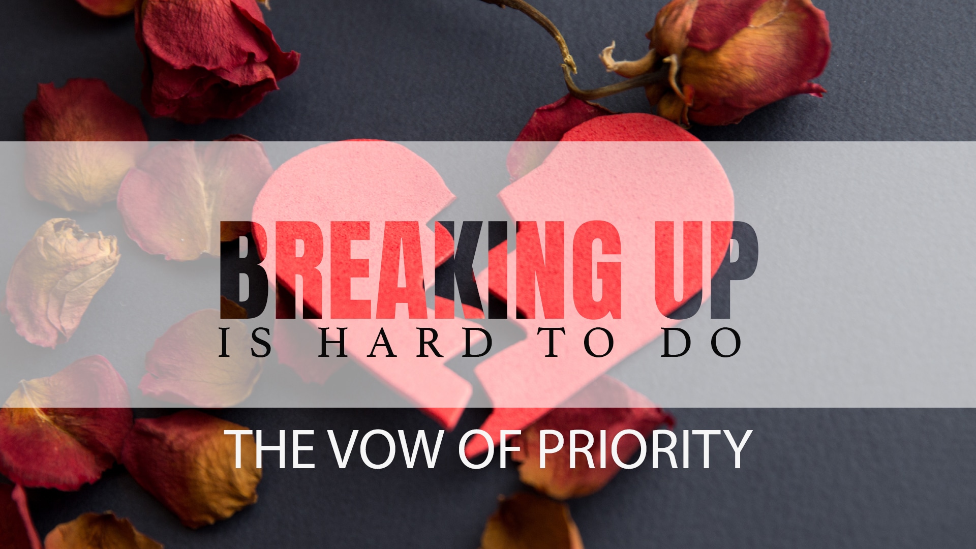 The Vow of Priority - Breaking Up is Hard to Do