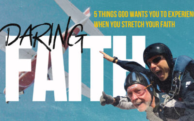 5 Things God Wants You to Experience When You Stretch Your Faith