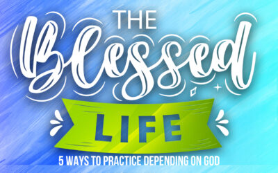 5 Ways to Practice Depending on God