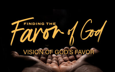 Vision for God’s Favor