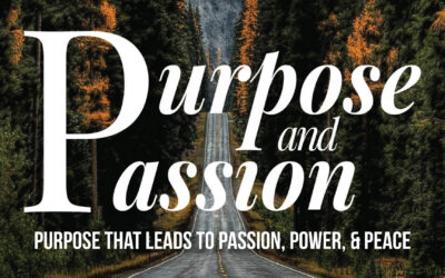 Purpose that Leads to Passion, Power, & Peace